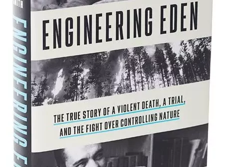 Engineering Eden : l'histoire vraie d'une mort violente, d'un procès et de la lutte pour le contrôle de la nature