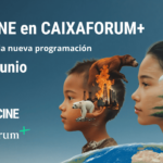 SNCINE: présente 10 films documentaires dans sa chaîne Caixaforum +, générant une sensibilisation à l'environnement