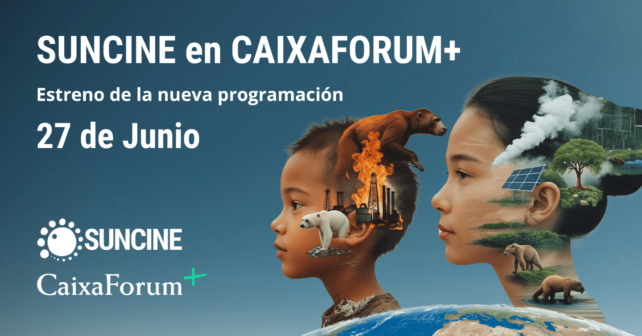 SUNCINE películas documentales CaixaForumconciencia ambiental